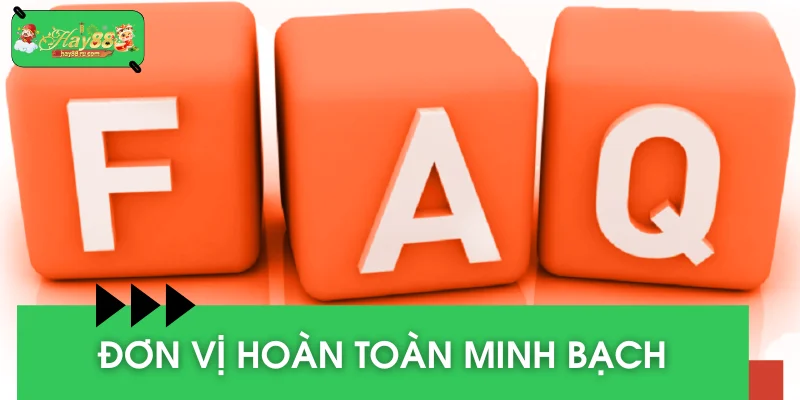 Hãy yên tâm vì đơn vị hoàn toàn minh bạch