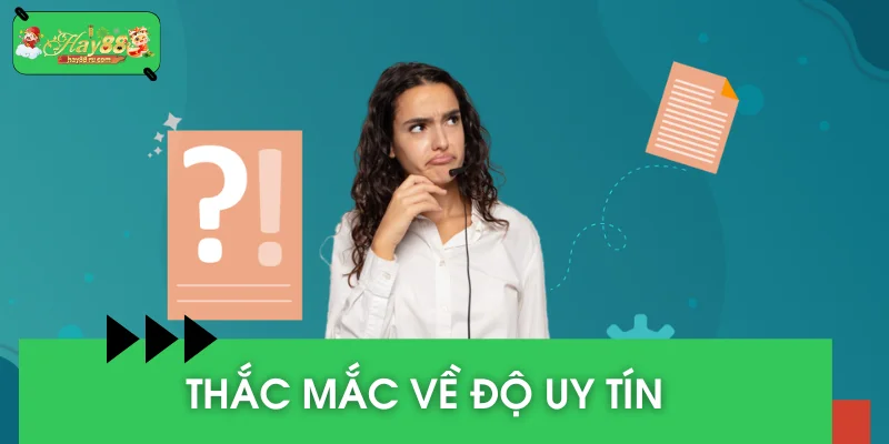 Hội viên gửi câu hỏi thường gặp vì thắc mắc về độ uy tín