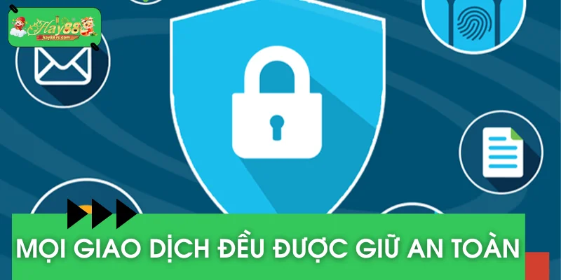 Mọi giao dịch đều được nhà cái giữ an toàn tuyệt đối