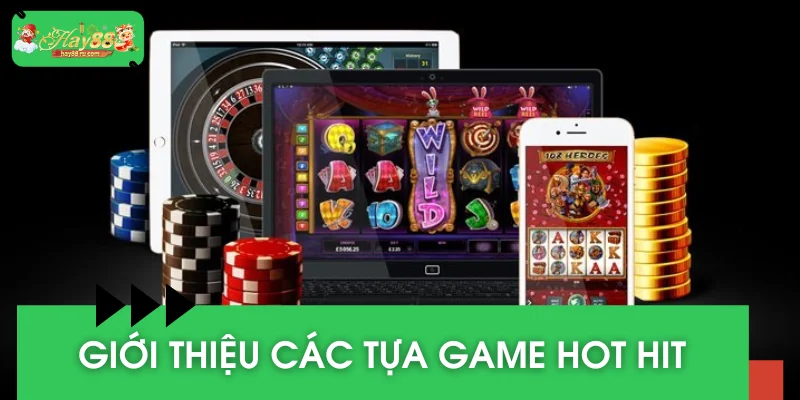 Giới thiệu các tựa game hot hit