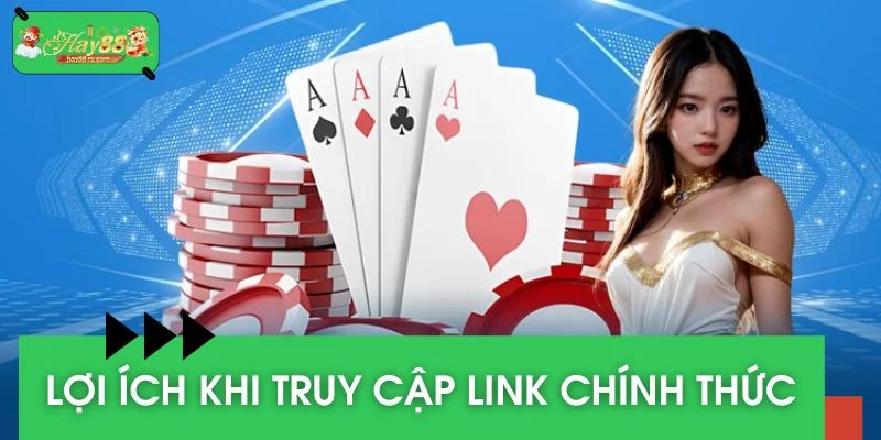 Bet thủ nhận nhiều lợi ích khi click vào link chính thức