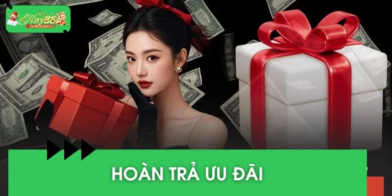 Chương trình hoàn trả mang lại quyền lợi thiết thực với bet thủ