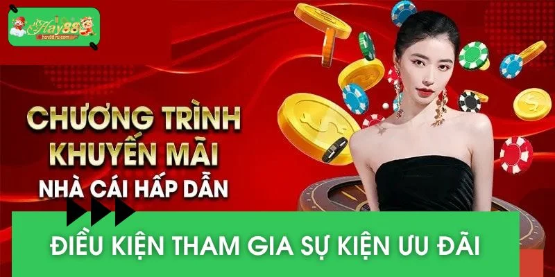Điều kiện tham gia và nhận quyền lợi từ sự kiện khuyến mãi