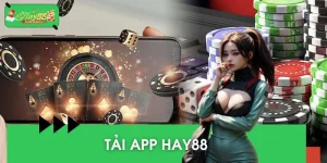Hướng Dẫn Tải App HAY88 - Cài Đặt Nhanh, Giải Trí Cực Đã