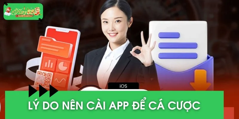 Lý do nên cài app để cá cược trực tuyến