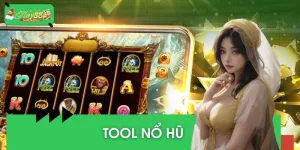 Tool Nổ Hũ - Công Cụ Tiện Ích Giúp Tăng Tỷ Lệ Thắng 2025